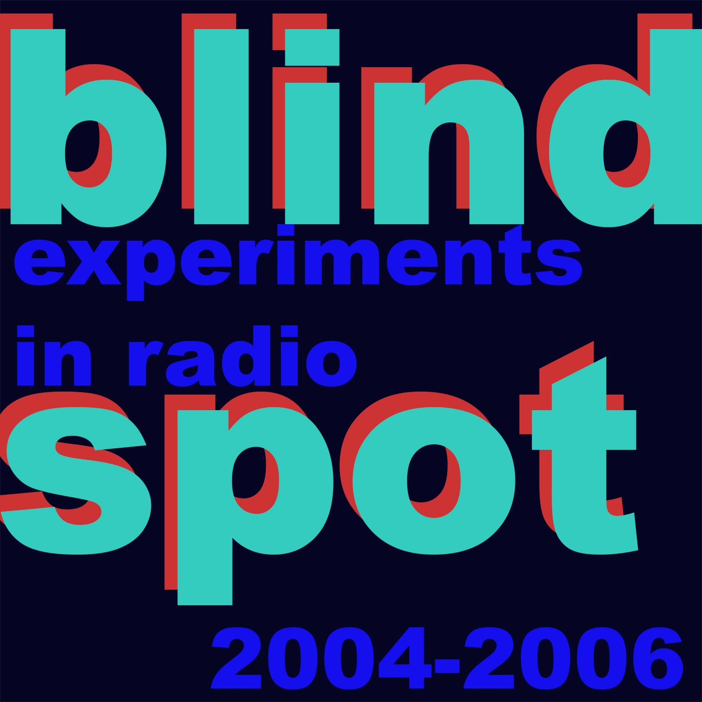 Blind Spot Radio 2004-2006